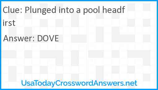 Plunged into a pool headfirst Answer
