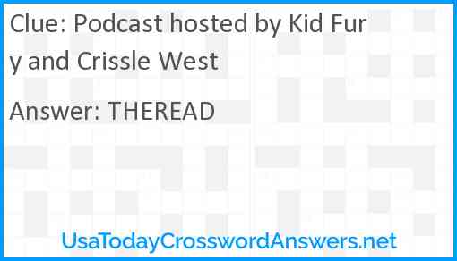 Podcast hosted by Kid Fury and Crissle West Answer
