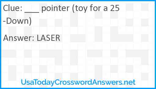 ___ pointer (toy for a 25-Down) Answer