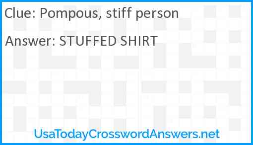 Pompous, stiff person Answer