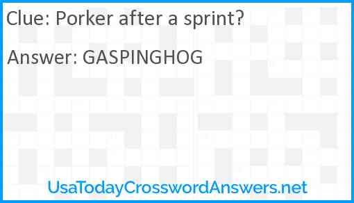 Porker after a sprint? Answer