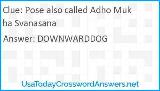 Pose also called Adho Mukha Svanasana Answer