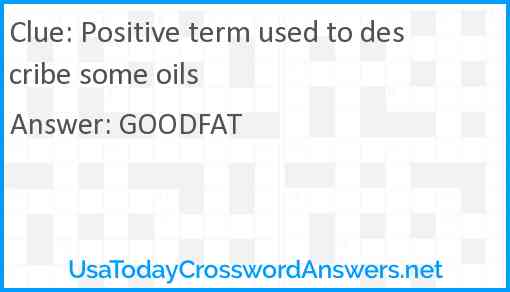 Positive term used to describe some oils Answer