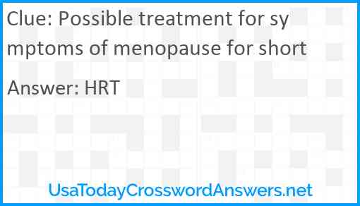 Possible treatment for symptoms of menopause for short Answer