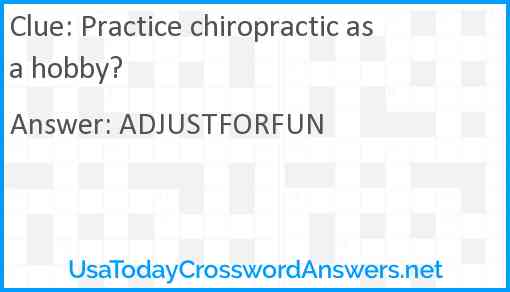 Practice chiropractic as a hobby? Answer