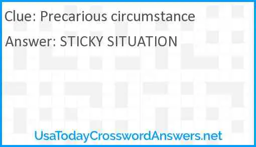 Precarious circumstance crossword clue UsaTodayCrosswordAnswers net