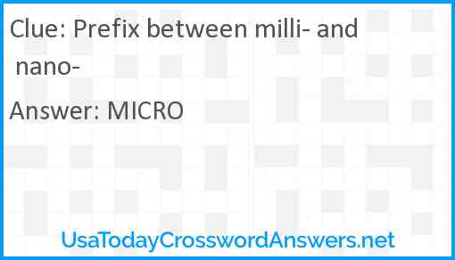 Prefix between milli and nano crossword clue
