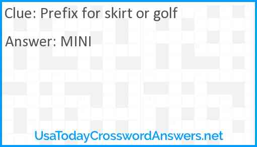 Prefix for skirt or golf Answer