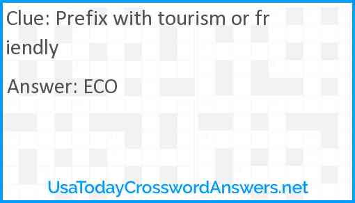 Prefix with tourism or friendly Answer