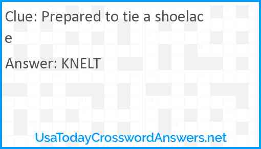 Prepared to tie a shoelace Answer