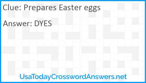 Prepares Easter eggs Answer