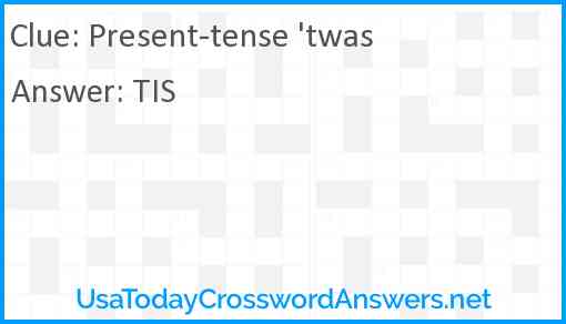 Present-tense 'twas Answer