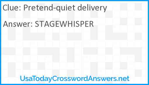 Pretend-quiet delivery Answer