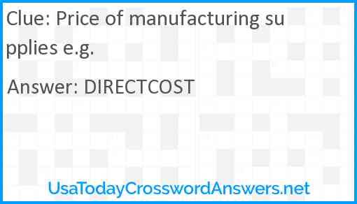 Price of manufacturing supplies e.g. Answer