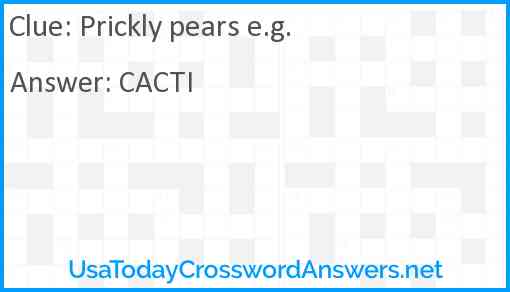Prickly pears e.g. Answer