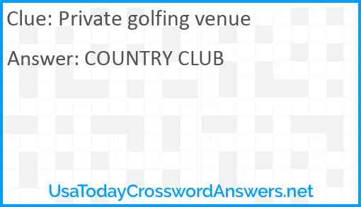 Private golfing venue Answer