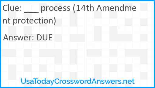 ___ process (14th Amendment protection) Answer