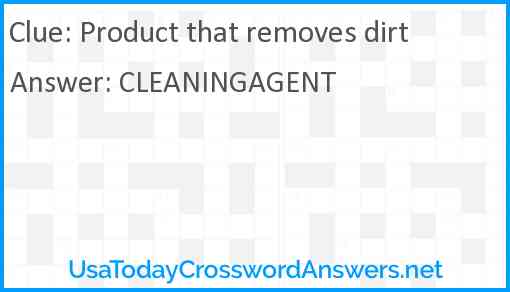 Product that removes dirt Answer