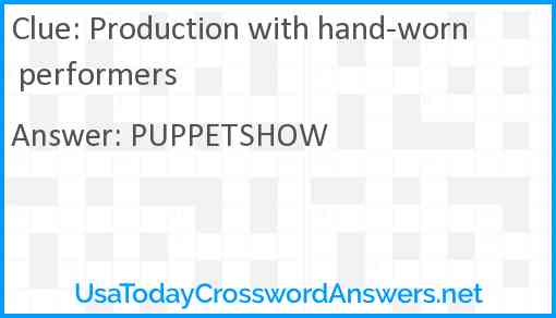 Production with hand-worn performers Answer