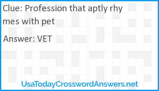 Profession that aptly rhymes with pet Answer