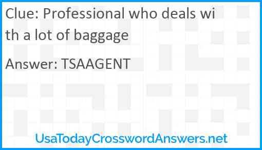 Professional who deals with a lot of baggage Answer