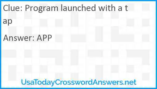 Program launched with a tap Answer