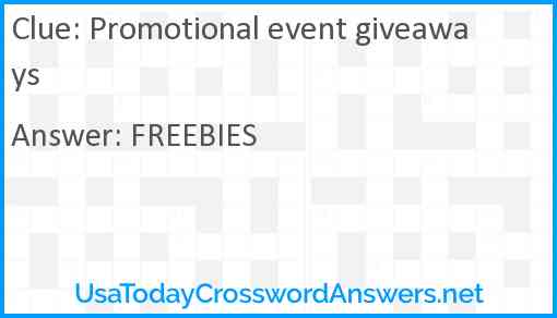 Promotional event giveaways Answer