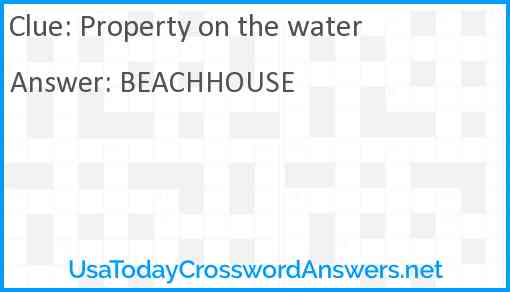 Property on the water Answer