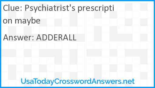 Psychiatrist #39 s prescription maybe crossword clue