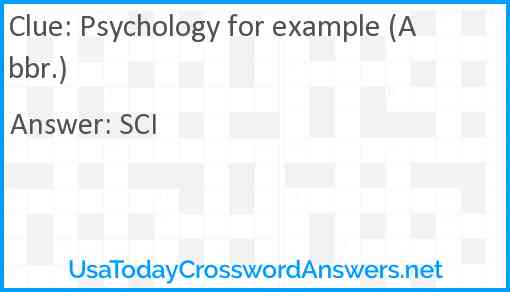 Psychology for example (Abbr.) Answer