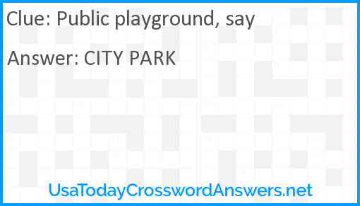 Public playground, say Answer