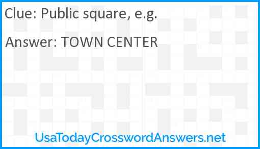 Public square, e.g. Answer