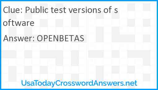Public test versions of software Answer