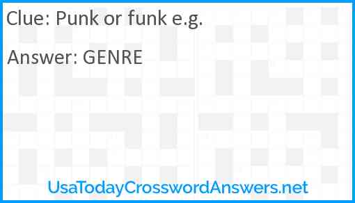 Punk or funk e.g. Answer