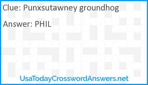 Punxsutawney ___ (groundhog) Answer