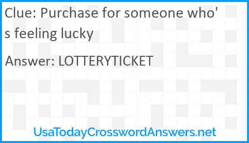 Purchase for someone who's feeling lucky Answer