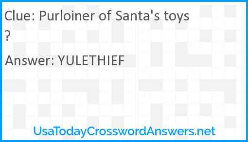 Purloiner of Santa's toys? Answer