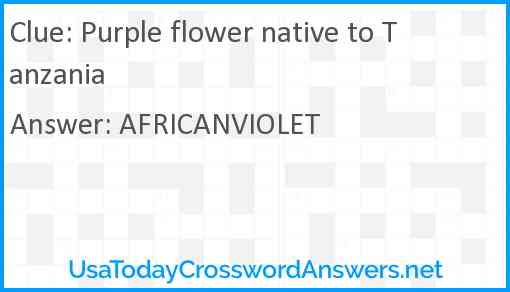 Purple flower native to Tanzania Answer