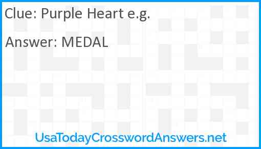 Purple Heart e.g. Answer