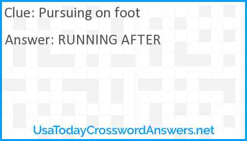 Pursuing on foot Answer