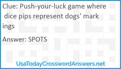 Push-your-luck game where dice pips represent dogs' markings Answer