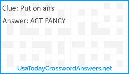 Put on airs crossword clue UsaTodayCrosswordAnswers net