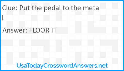 Put the pedal to the metal Answer
