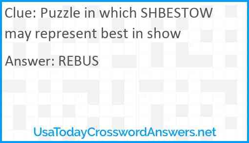 Puzzle in which SHBESTOW may represent best in show Answer