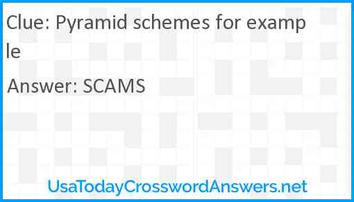 Pyramid schemes for example Answer