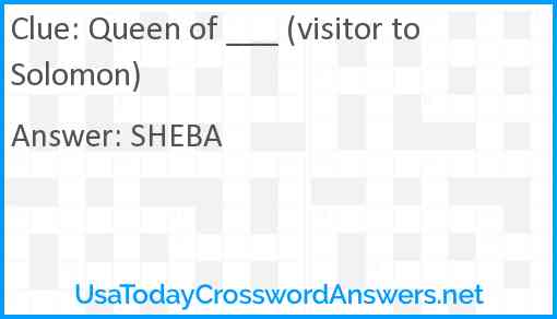 Queen of ___ (visitor to Solomon) Answer