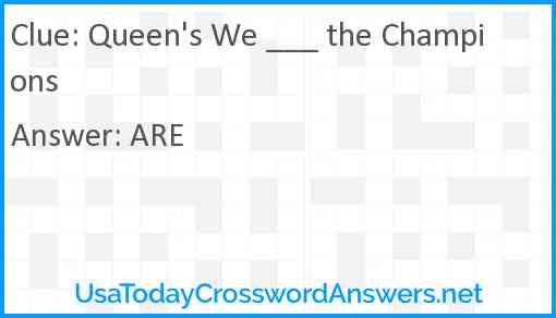 Queen's We ___ the Champions Answer