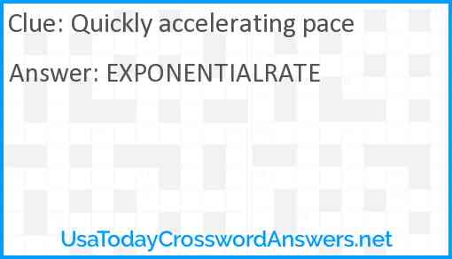 Quickly accelerating pace Answer