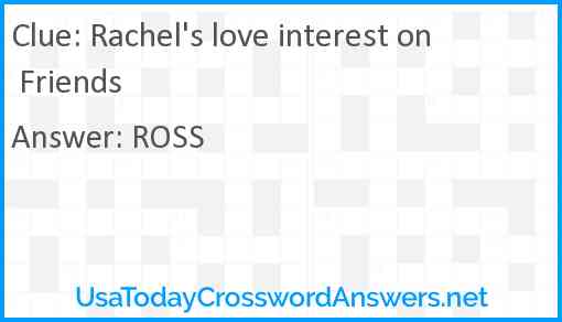 Rachel's love interest on Friends Answer