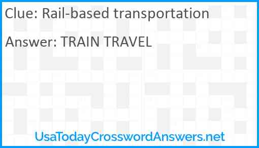Rail-based transportation Answer